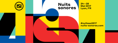 Nuits sonores 2017 : 15 ans !